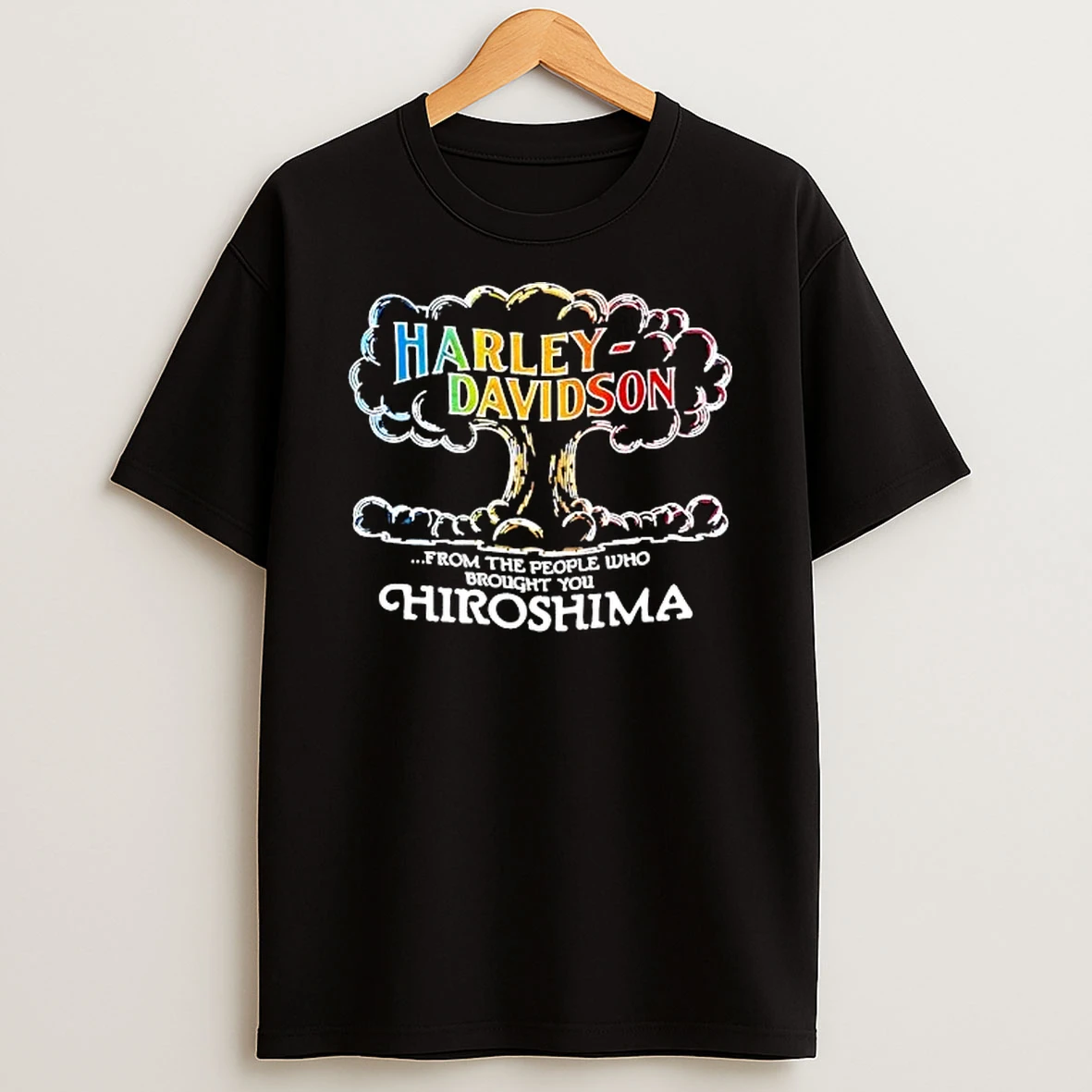 Harley Davidson From The People Who Brought You Hiroshima Graphic T Shirt