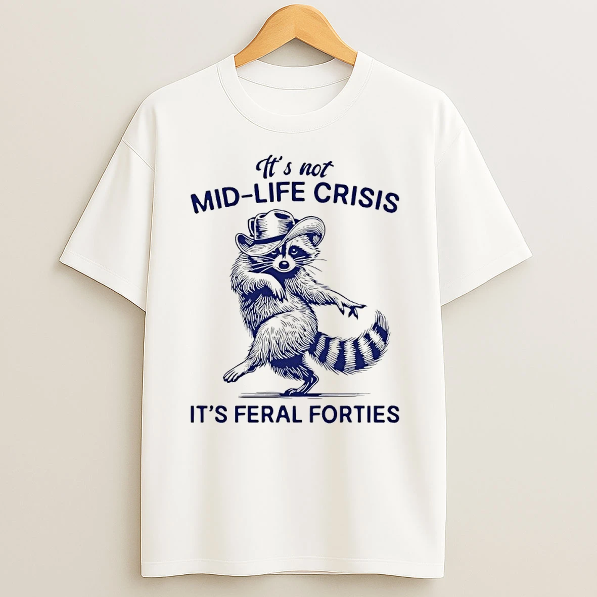 It Is Not Mid Life Crisis It Is Feral Forties Raccoon T Shirt