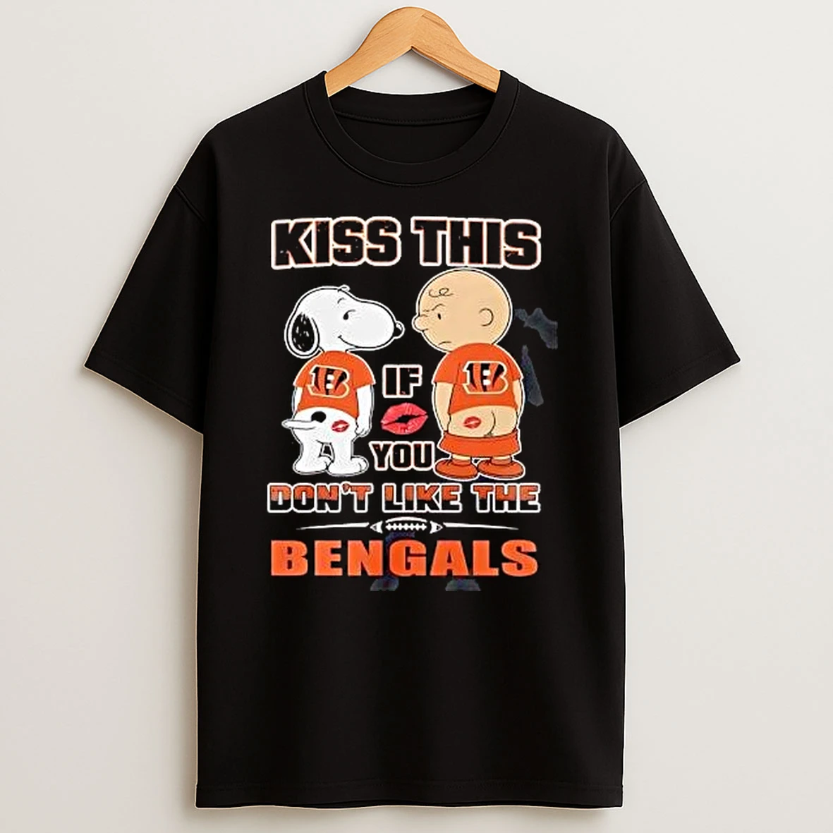 Kiss This If You Dont Like The Cincinnati Bengals T Shirt