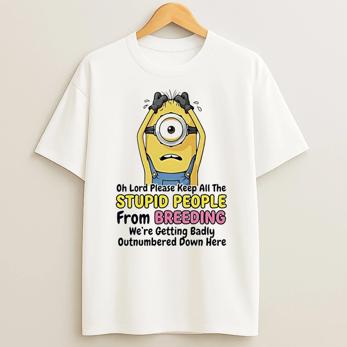 Minions Oh Lord Please Keep All The Stupid People From Breeding T Shirt