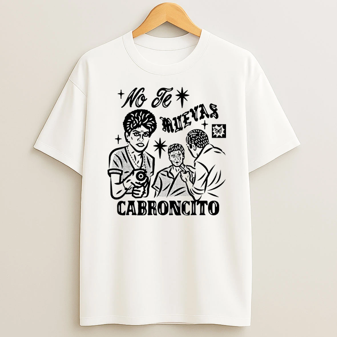 No Te Muevas Cabroncito Scarface Tony Montana T Shirt