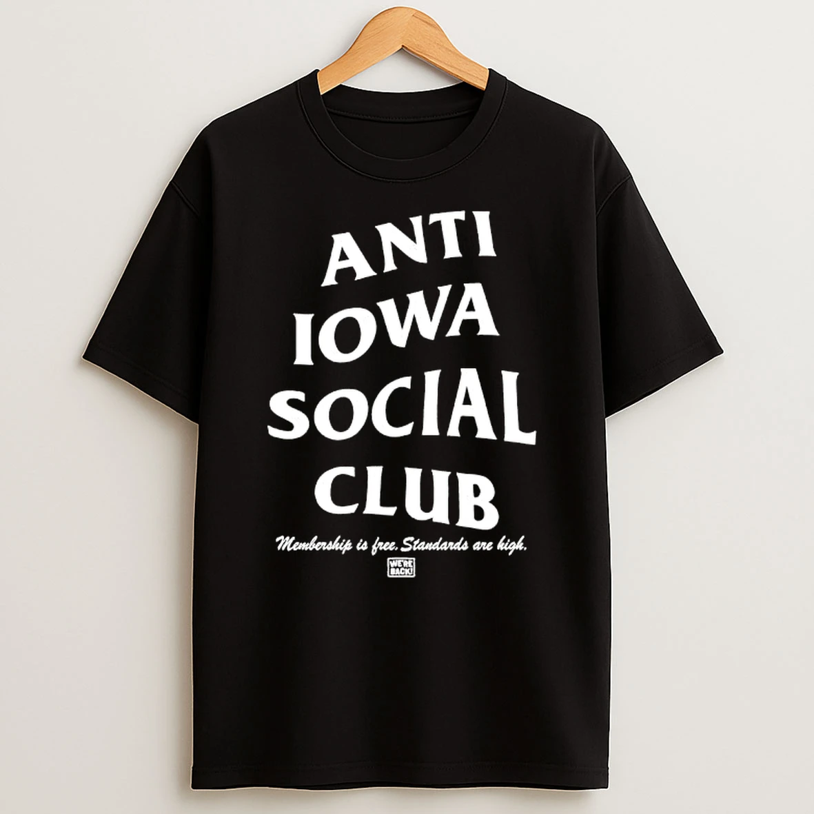 Officials Anti Iowa Social Club Membership Is Free Standards Are High Premium T Shirt Sweatshirt Hoodie