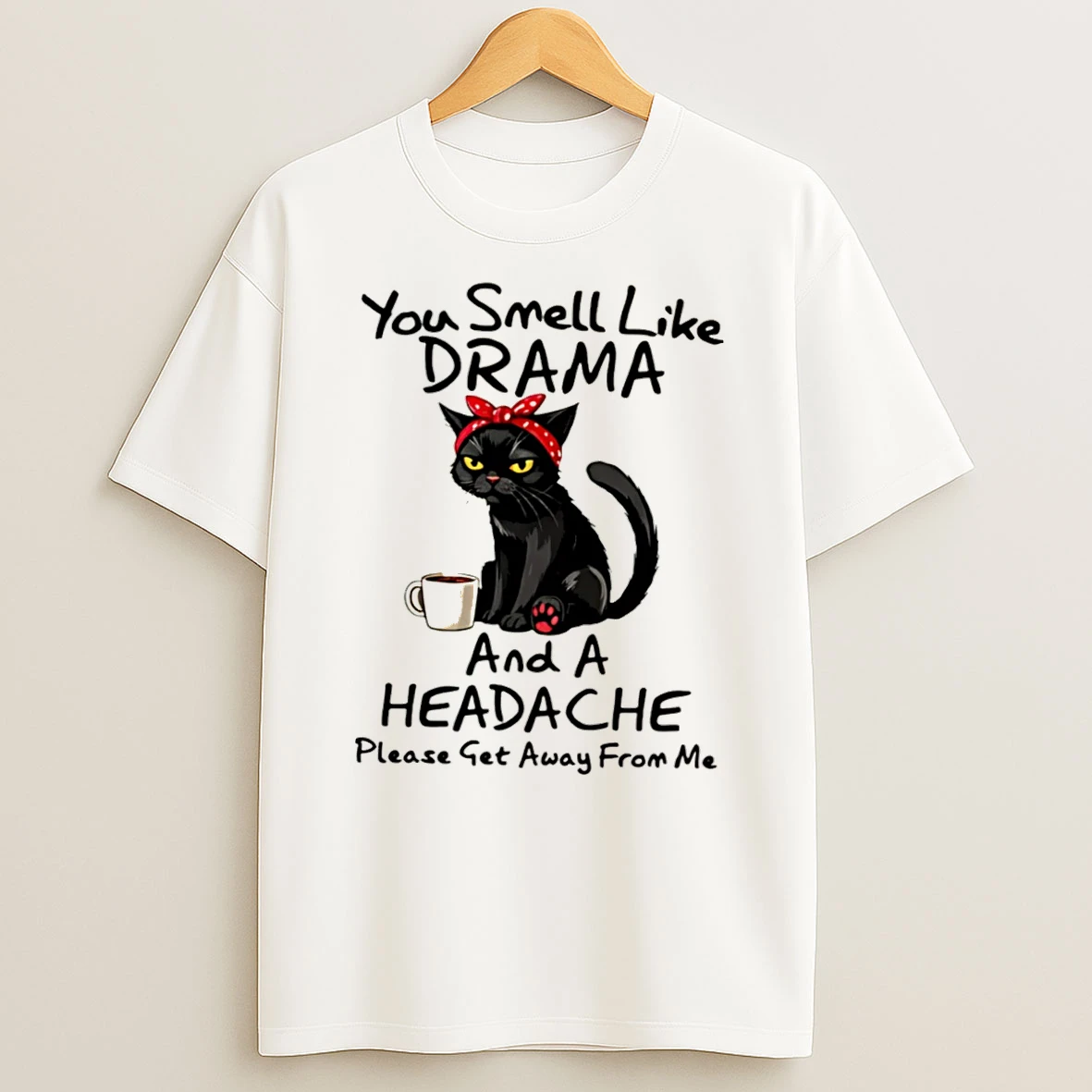 Officials Black Cat You Smell Like Drama Sarcastic Coffee Tee T Shirt Sweatshirt