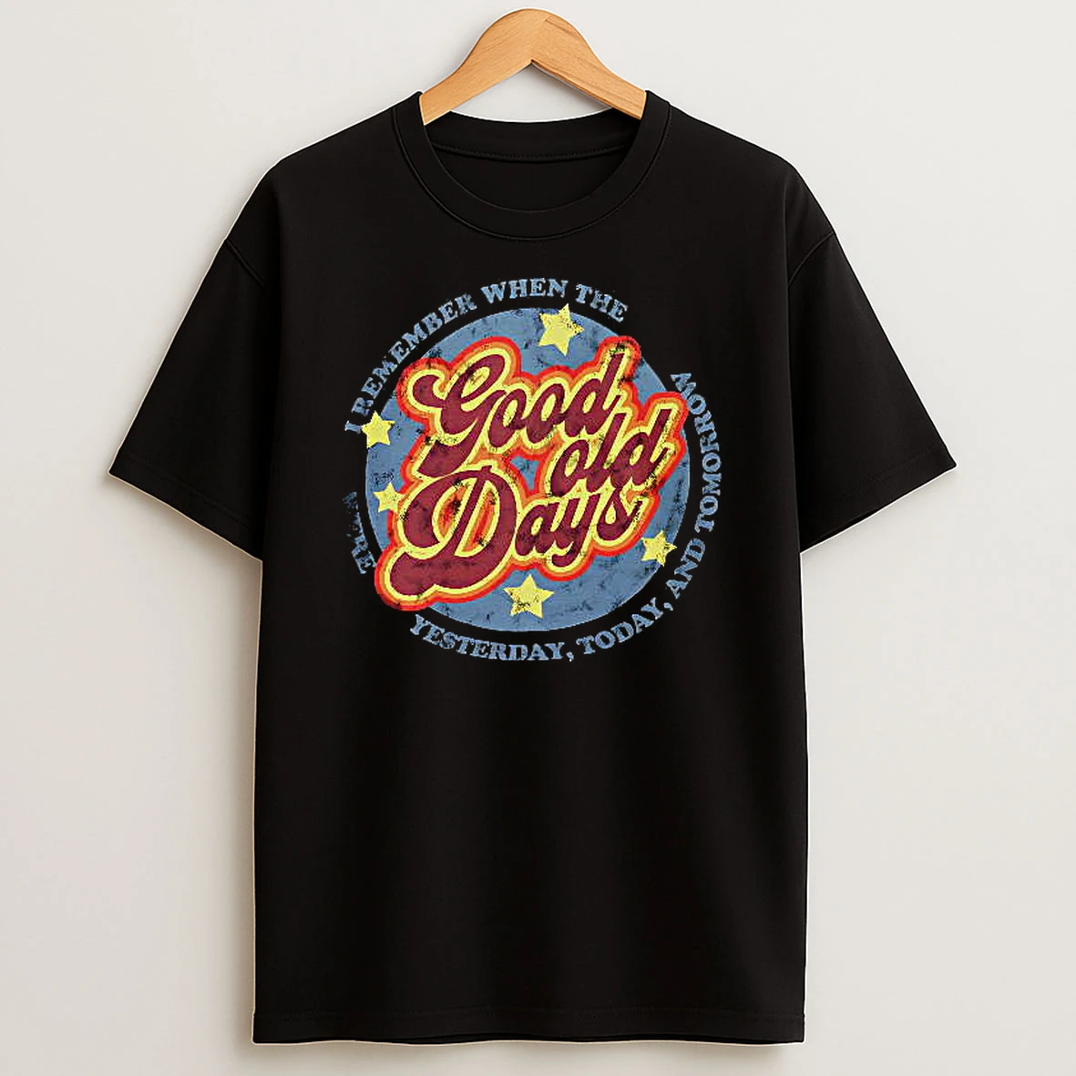 Officials I Remember When The Good Old Days Were Yesterday Today And Tomorrow Premium T Shirt Sweatshirt Hoodie
