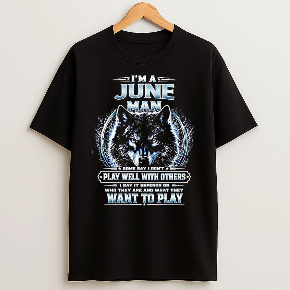 Officials Im A June Man Some Say I Dont Play Well With Others Wolf Head Metallic Ring Premium T Shirt Sweatshirt Hoodie