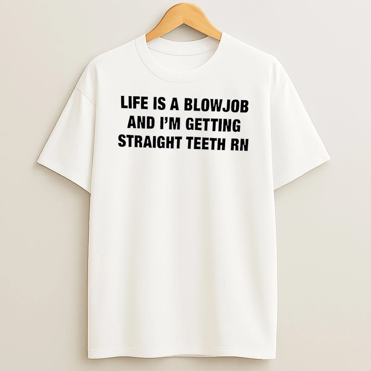 Officials Premium Life Is A Blowjob And Im Getting Straight Teeth Rn White Womens T Shirt Sweatshirt