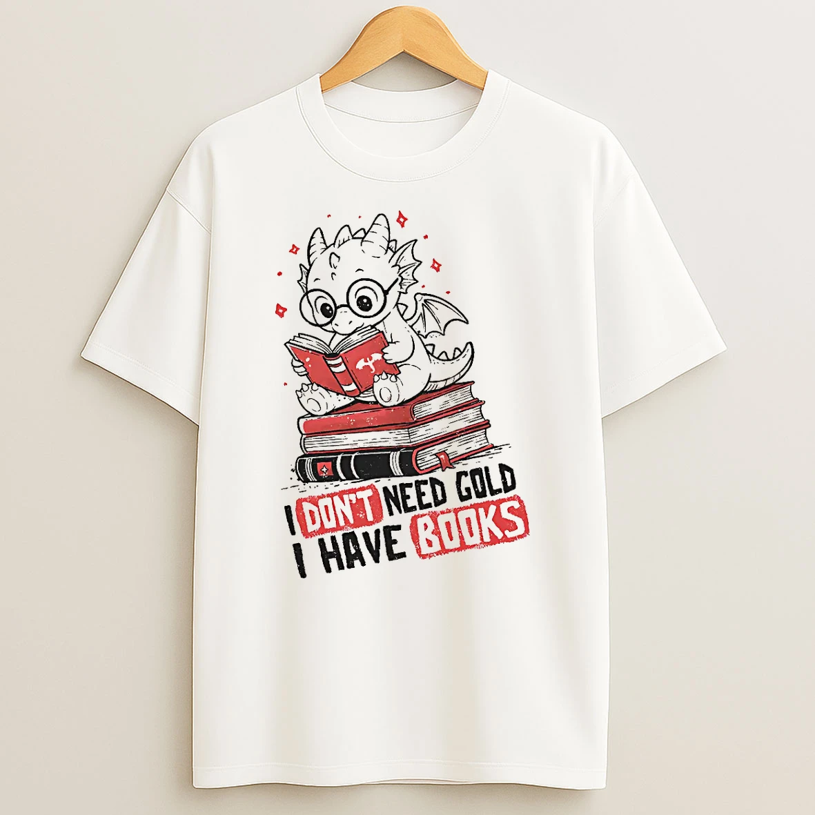 Officials Reading Baby Dragon I Dont Need Gold I Have Books T Shirt Sweatshirt