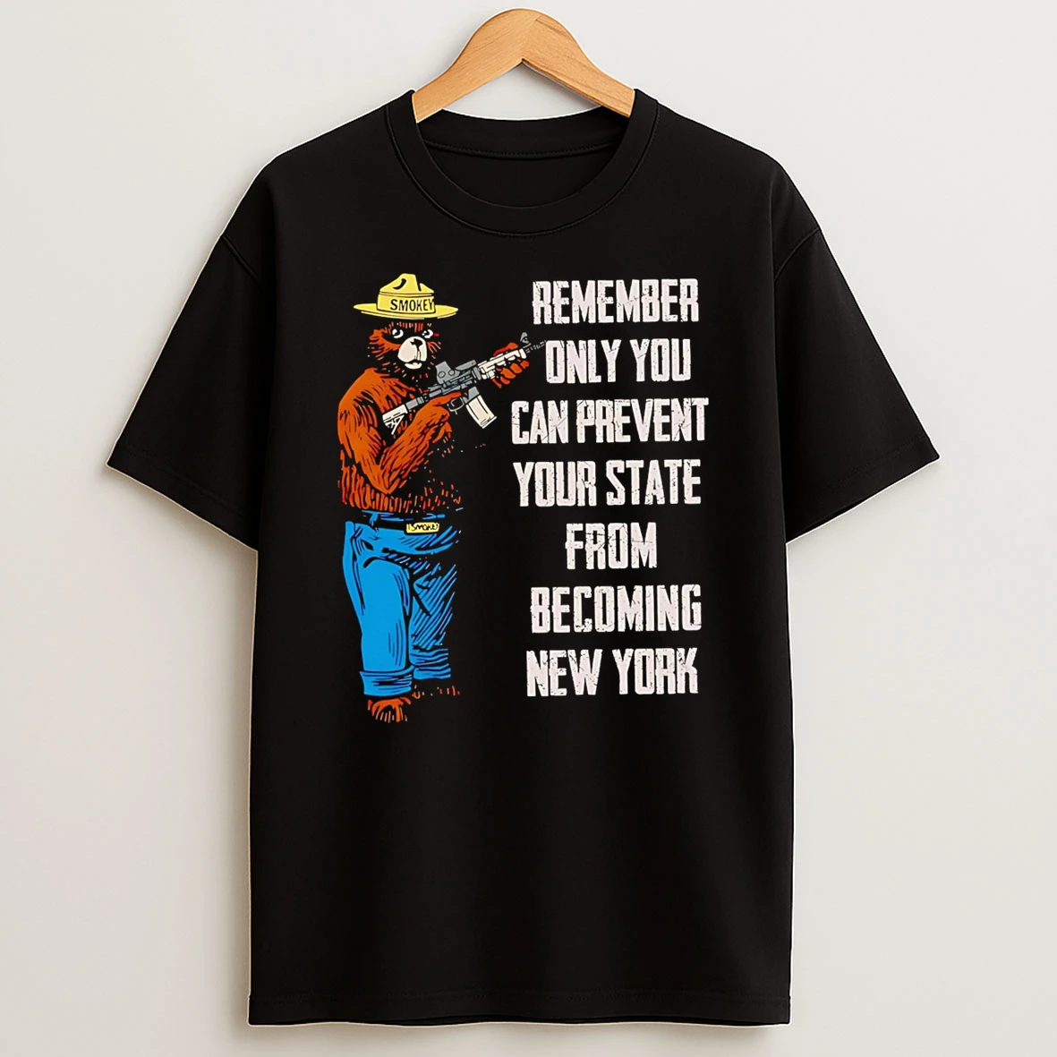 Officials Remember Only You Can Prevent Your State From Becoming New York Smokey Bear T Shirt Sweatshirt