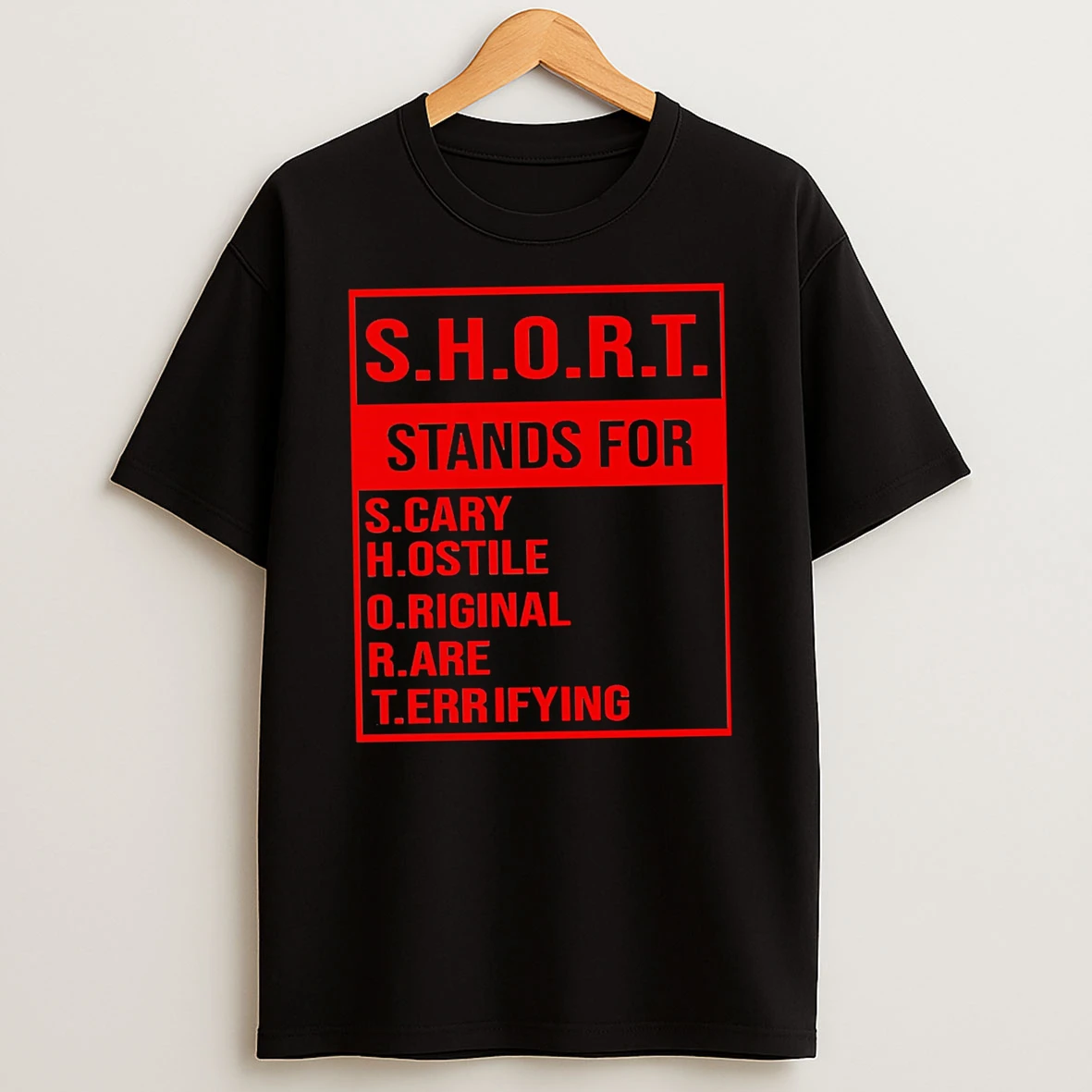 Officials S H O R T Stands For S Cary H Ostile O Riginal R Are T Errifying T Shirt Sweatshirt