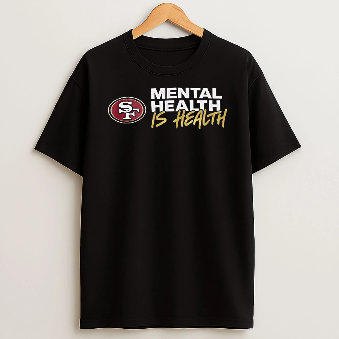Officials San Francisco 49ers Nfl Mental Health Is Oval Logo T Shirt Sweatshirt