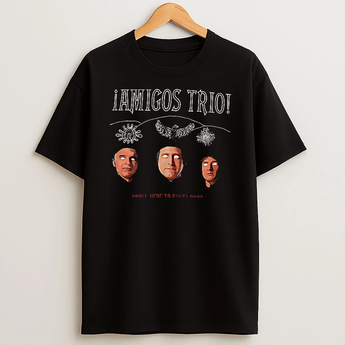 Officials Steve Martin Chevy Chase Martin Short Three Amigos From Here To Santa Poco T Shirt Sweatshirt