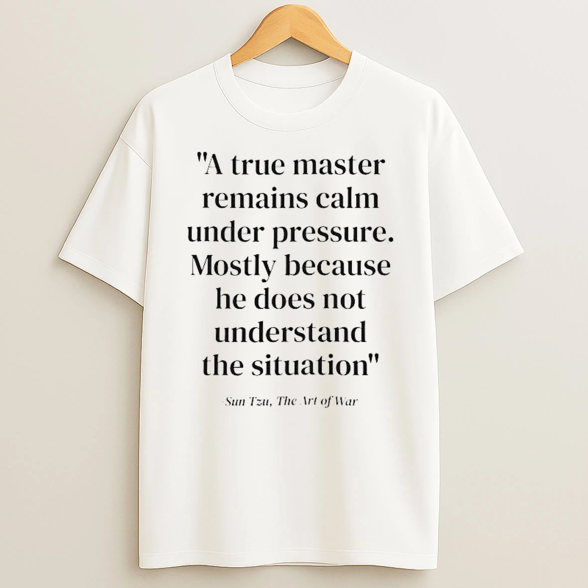 Officials Sun Tzu The Art Of War Quote A True Master Remains Calm Under Pressure T Shirt Sweatshirt