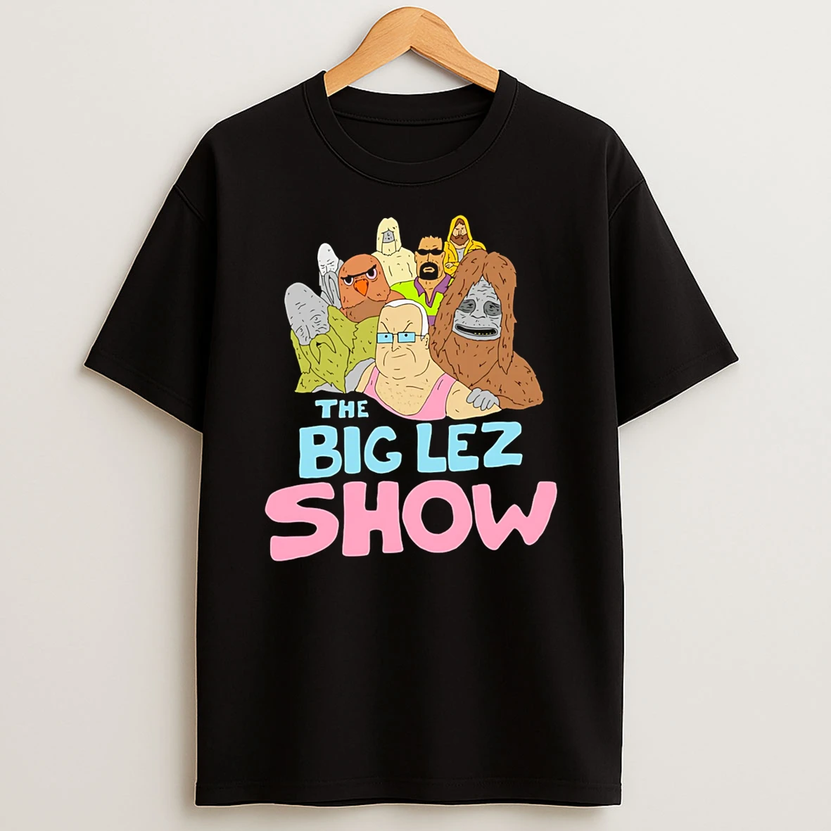 Officials The Big Lez Show Characters Premium T Shirt Sweatshirt Hoodie