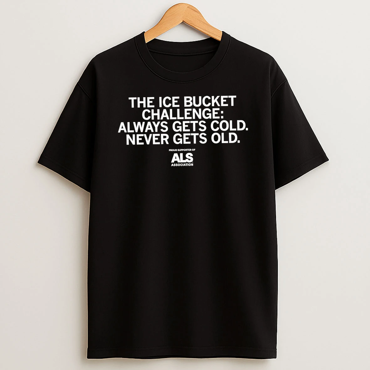 Officials The Ice Bucket Challenge Always Gets Cold Never Gets Old Als Association T Shirt Sweatshirt