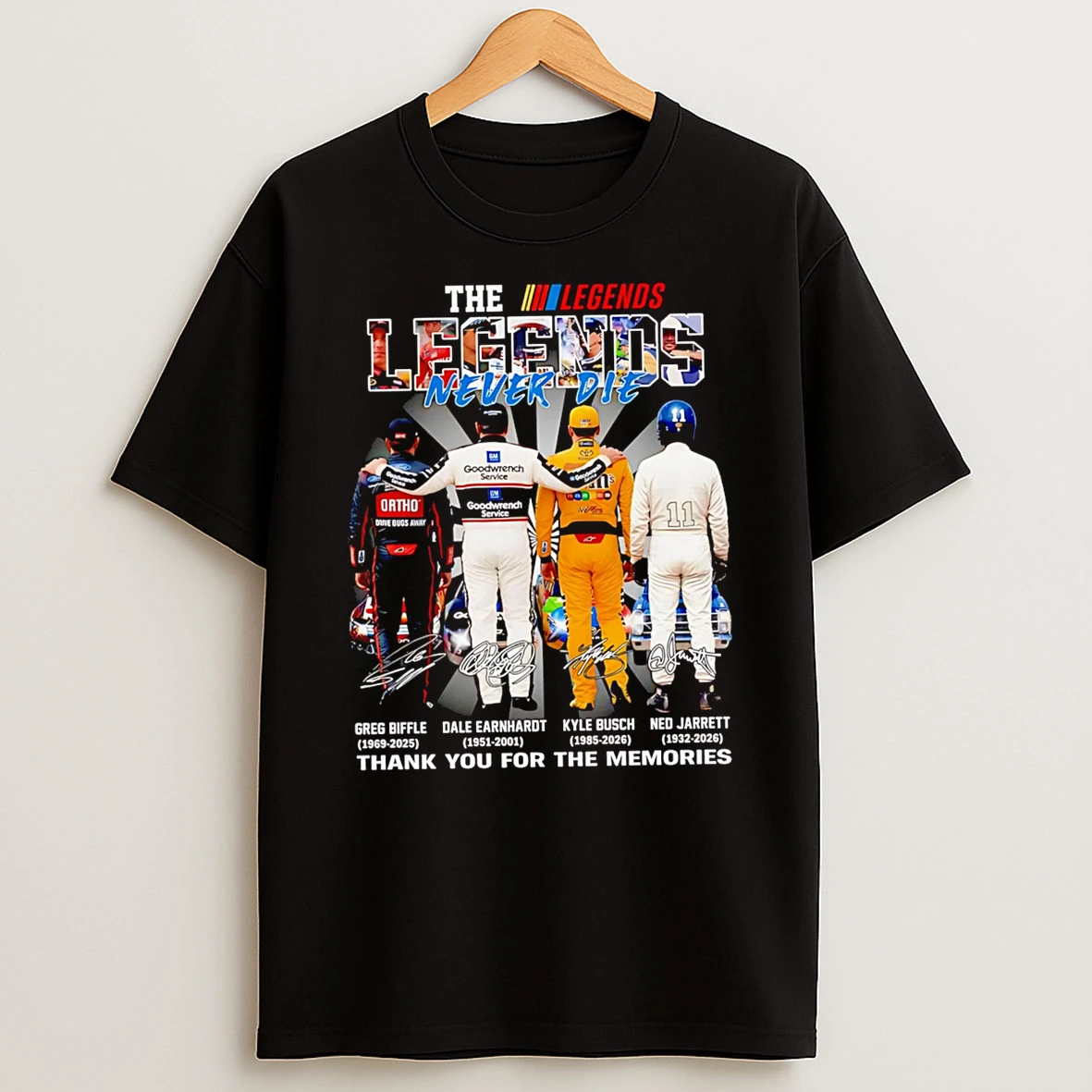 Officials The Legends Never Die Greg Biffle Dale Earnhardt Kyle Busch Ned Jarrett T Shirt Sweatshirt