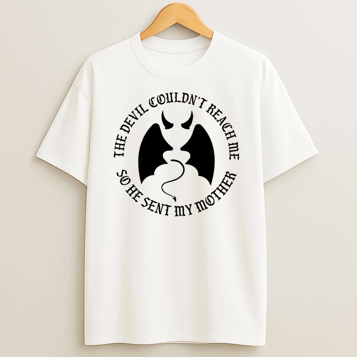 Officials The Devil Couldnt Reach Me So He Sent My Mother Tee T Shirt Sweatshirt