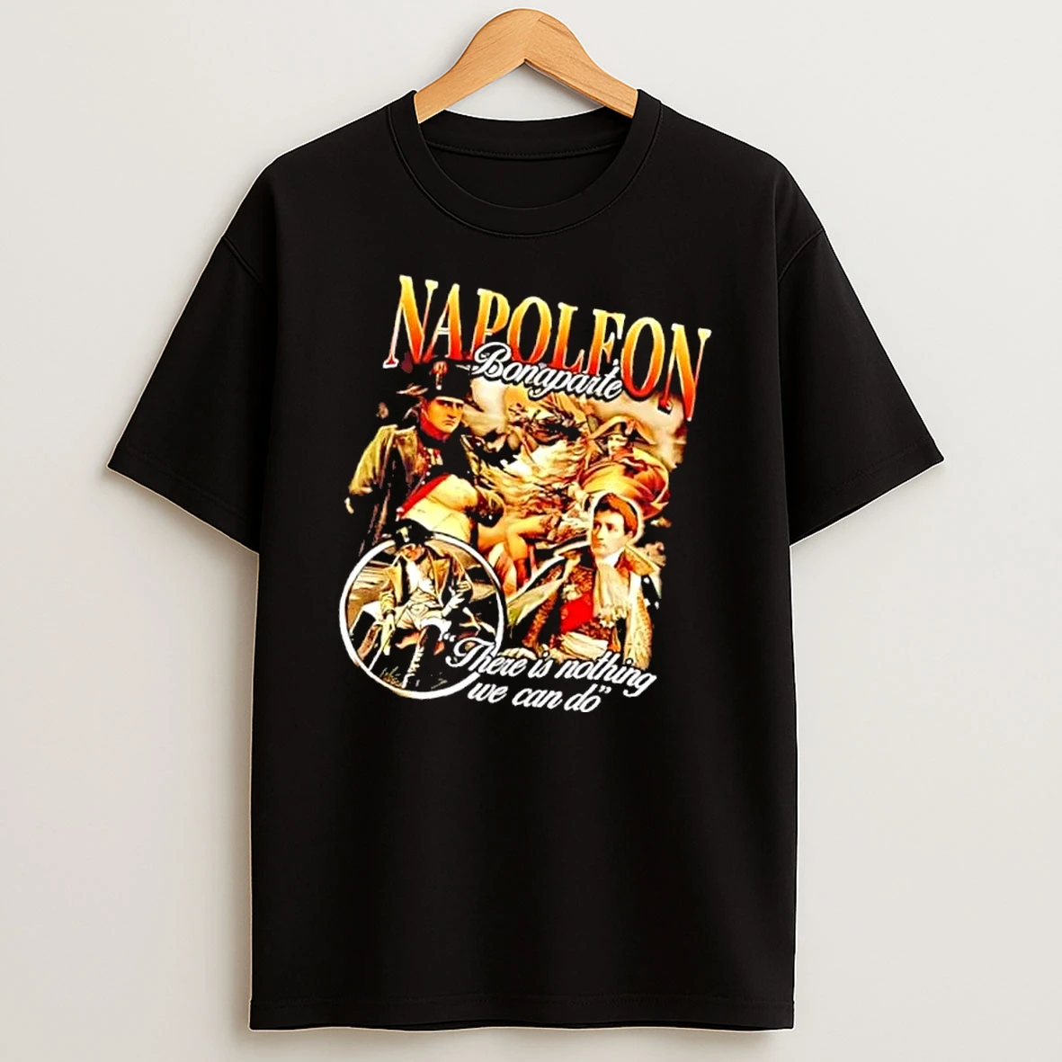 Officials There Is Nothing We Can Do Napoleon Bonaparte Portrait Collage Bootleg Mens Premium T Shirt Sweatshirt Hoodie