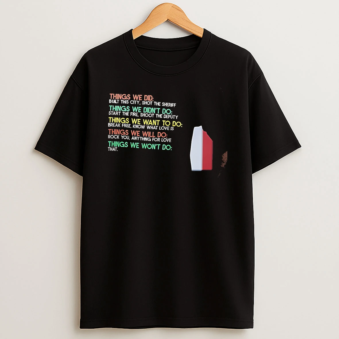 Officials Things We Did Built This City Shot The Sheriff T Shirt Sweatshirt