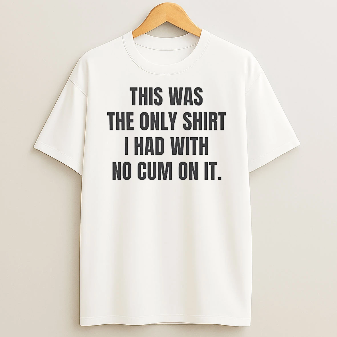 Officials This Was The Only I Had With No Cum On It T Shirt Sweatshirt