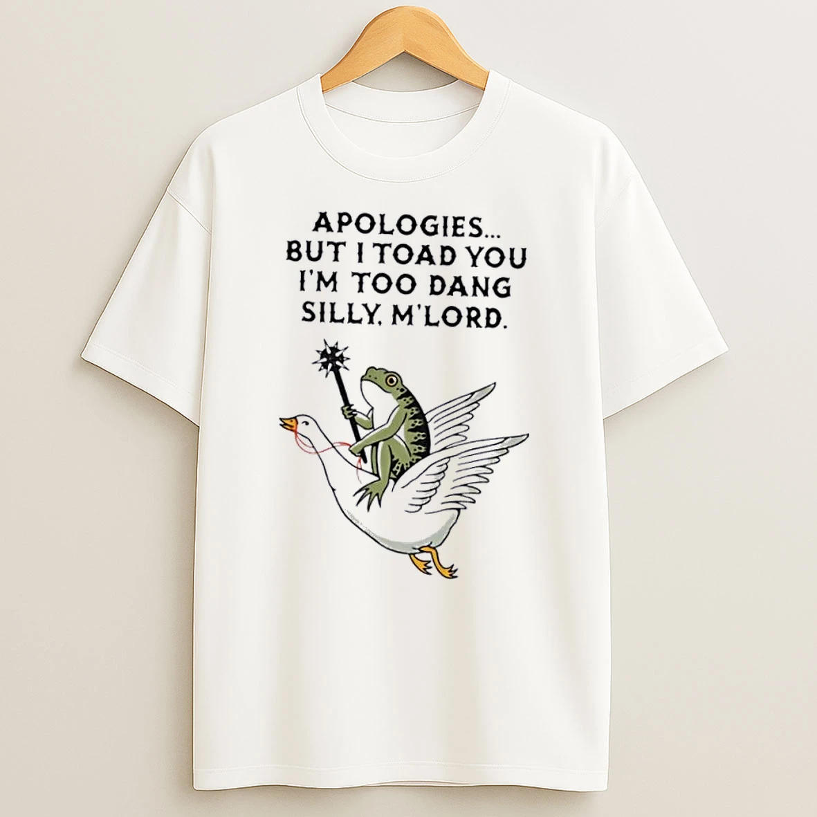 Officials Top Apologies But I Toad You Im Too Dang Silly Mlord Frog Riding Flying Goose Spiked Mace White Womens T Shirt Sweatshirt