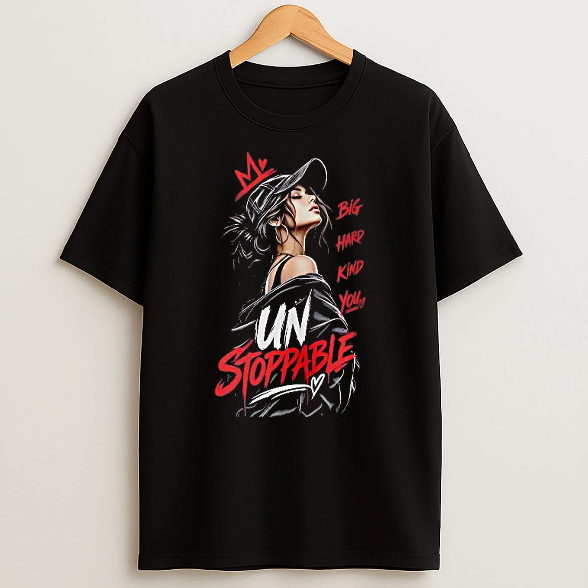 Officials Un Stoppable Big Hard Kind You Woman Cap Crown Leather T Shirt Sweatshirt
