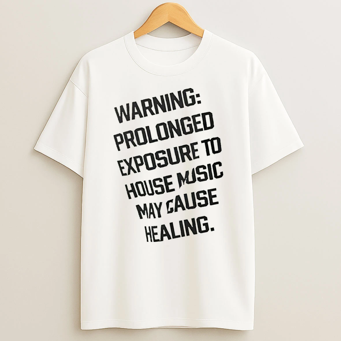 Officials Warning Prolonged Exposure To House Music May Cause Healing T Shirt Sweatshirt