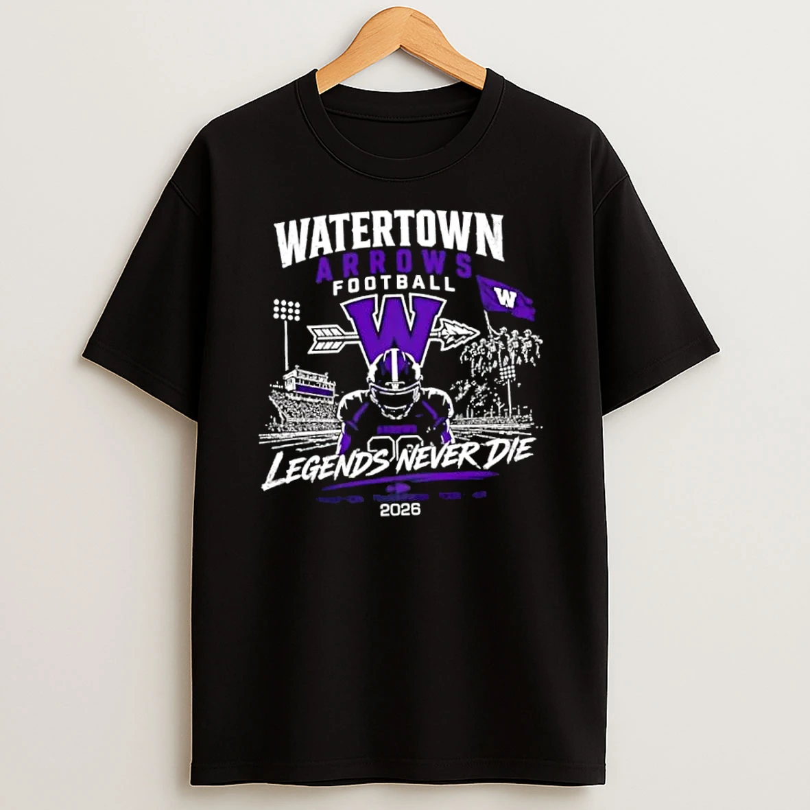 Officials Watertown Arrows Football Legends Never Die 2026 Tradition Toughness Together Premium T Shirt Sweatshirt Hoodie