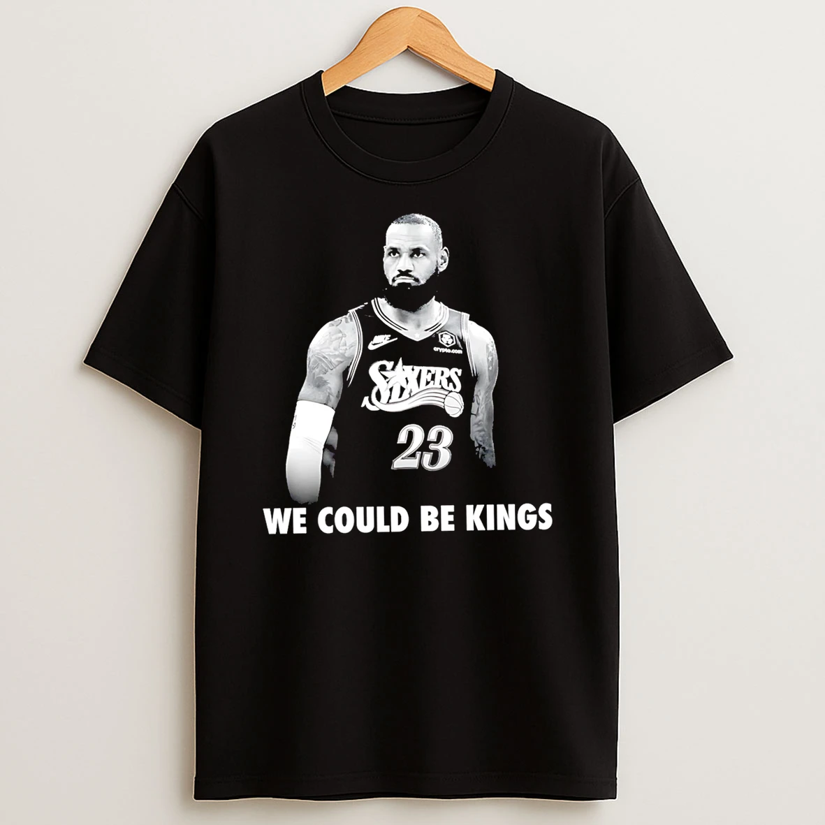 Officials We Could Be Kings Lebron James Philadelphia 76ers 23 Premium T Shirt Sweatshirt Hoodie