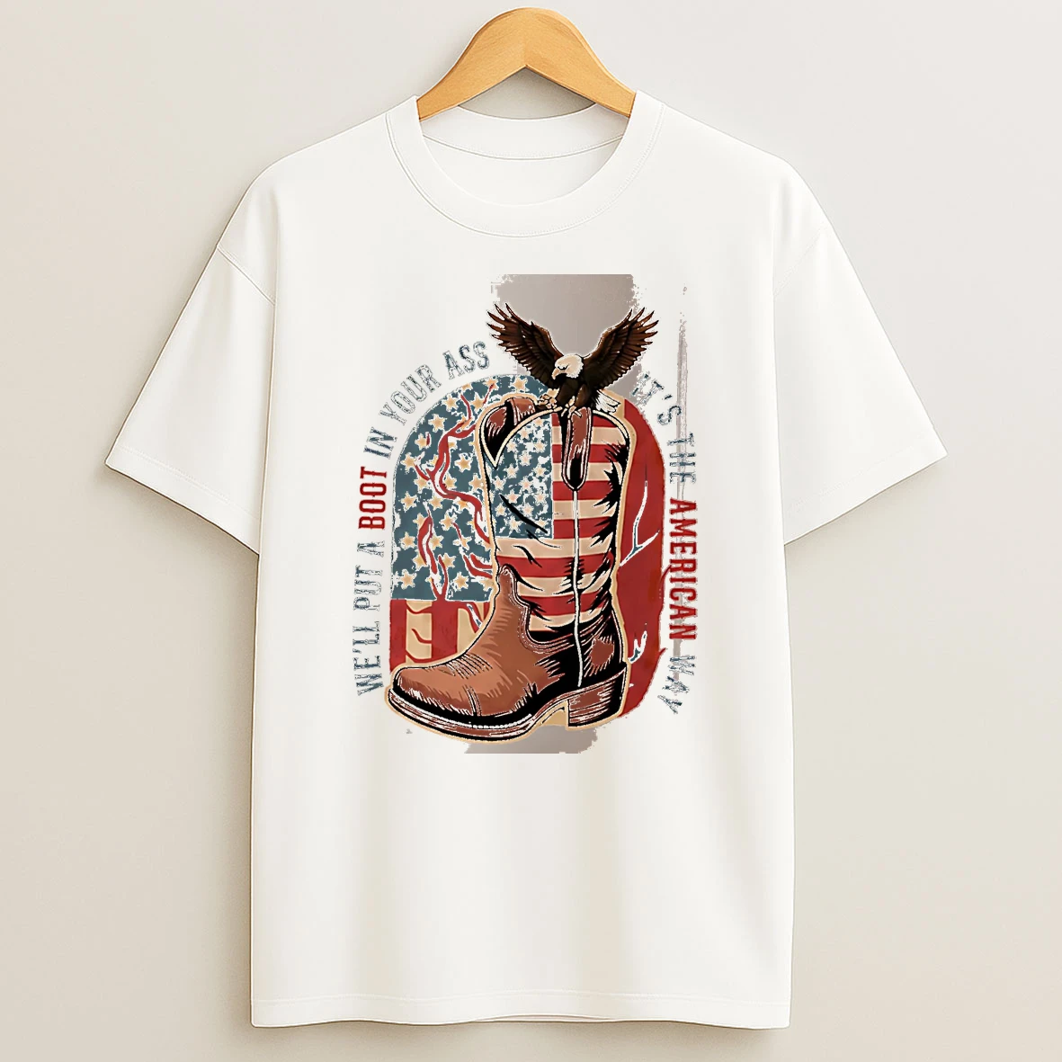 Officials Well Put A Boot In Your Ass Its The American Way Eagle Usa White Premium T Shirt Sweatshirt Hoodie