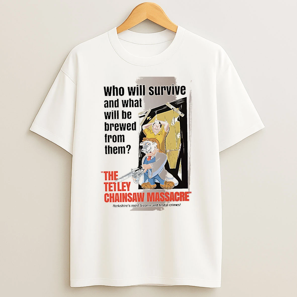 Officials Who Will Survive And What Will Be Brewed From Them The Tetley Chainsaw Massacre Yorkshires Most Bizarre And Brutal Crimes White Premium T Shirt Sweatshirt Hoodie