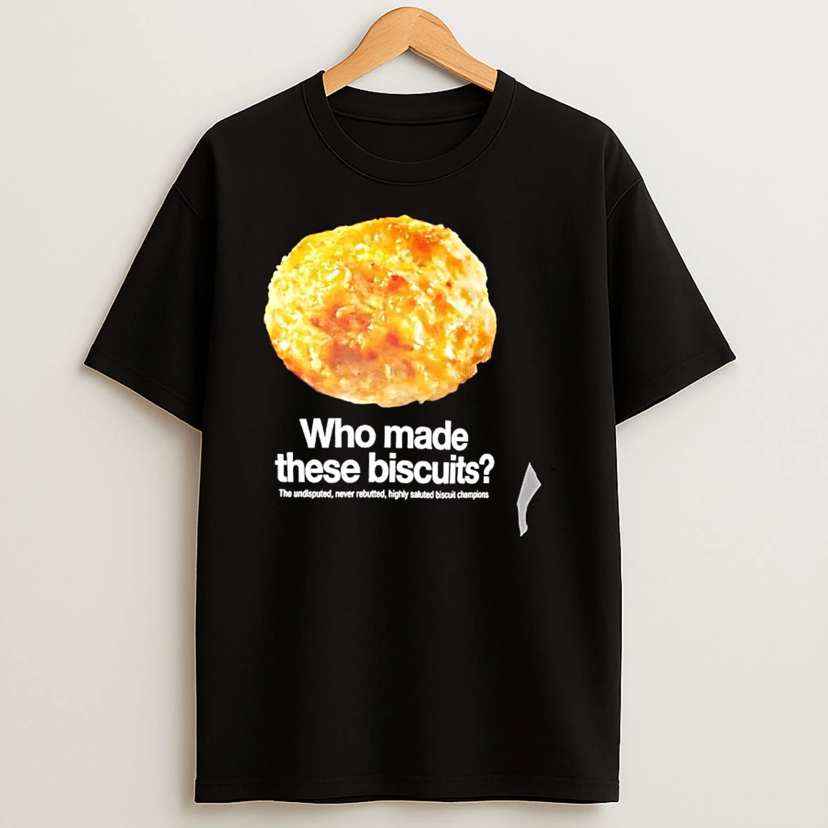 Officials Who Made These Biscuits The Undisputed Never Rebutted Highly Saluted Champions Premium T Shirt Sweatshirt Hoodie