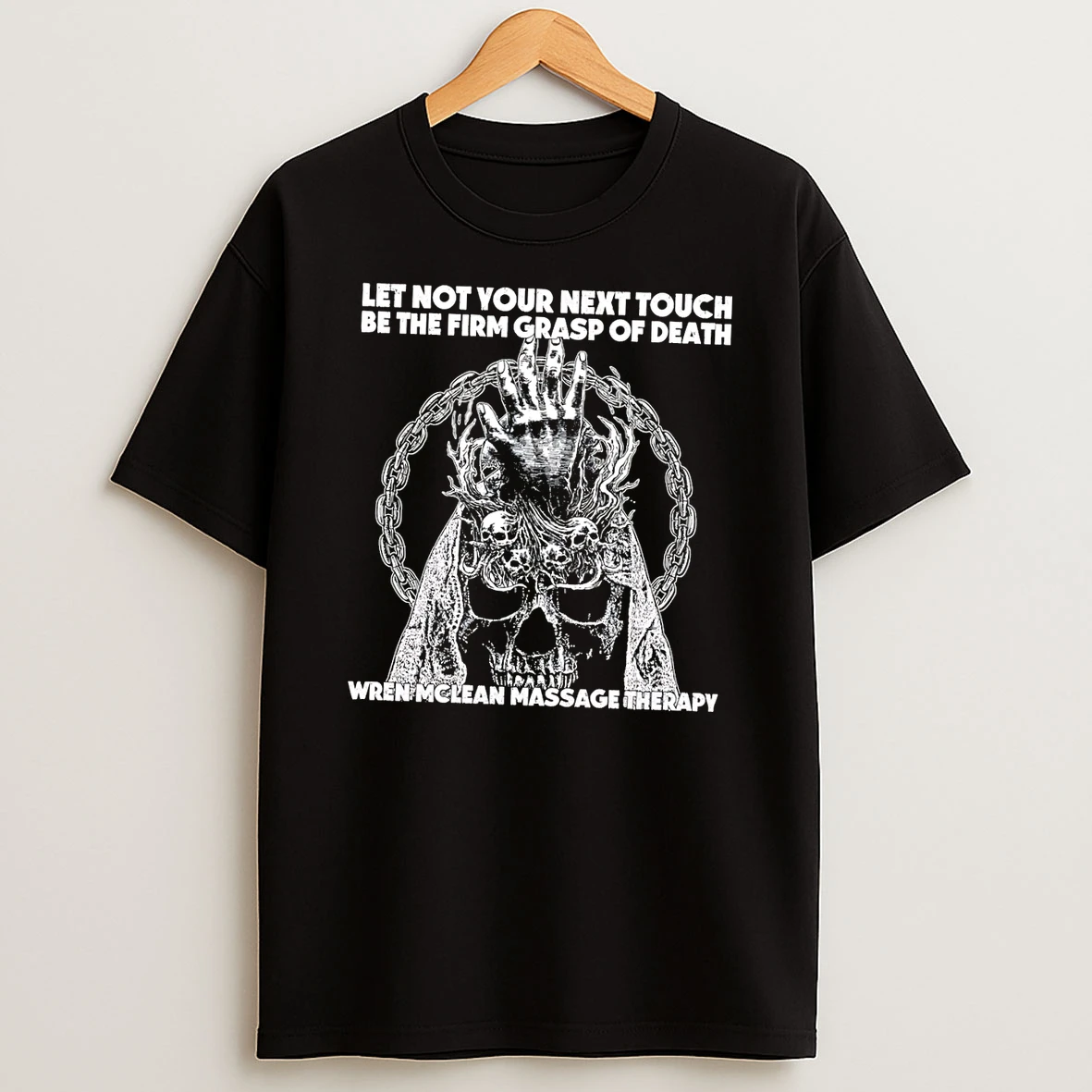 Officials Wren Mclean Massage Therapy Let Not Your Next Touch Be The Firm Grasp Of Death Black Premium T Shirt Sweatshirt Hoodie
