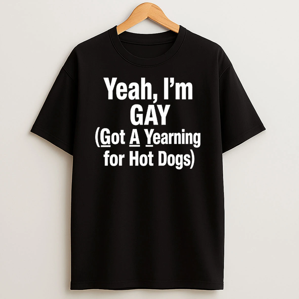 Officials Yeah Im Gay Got A Yearning For Hot Dogs Bold White Typography Premium T Shirt Sweatshirt Hoodie