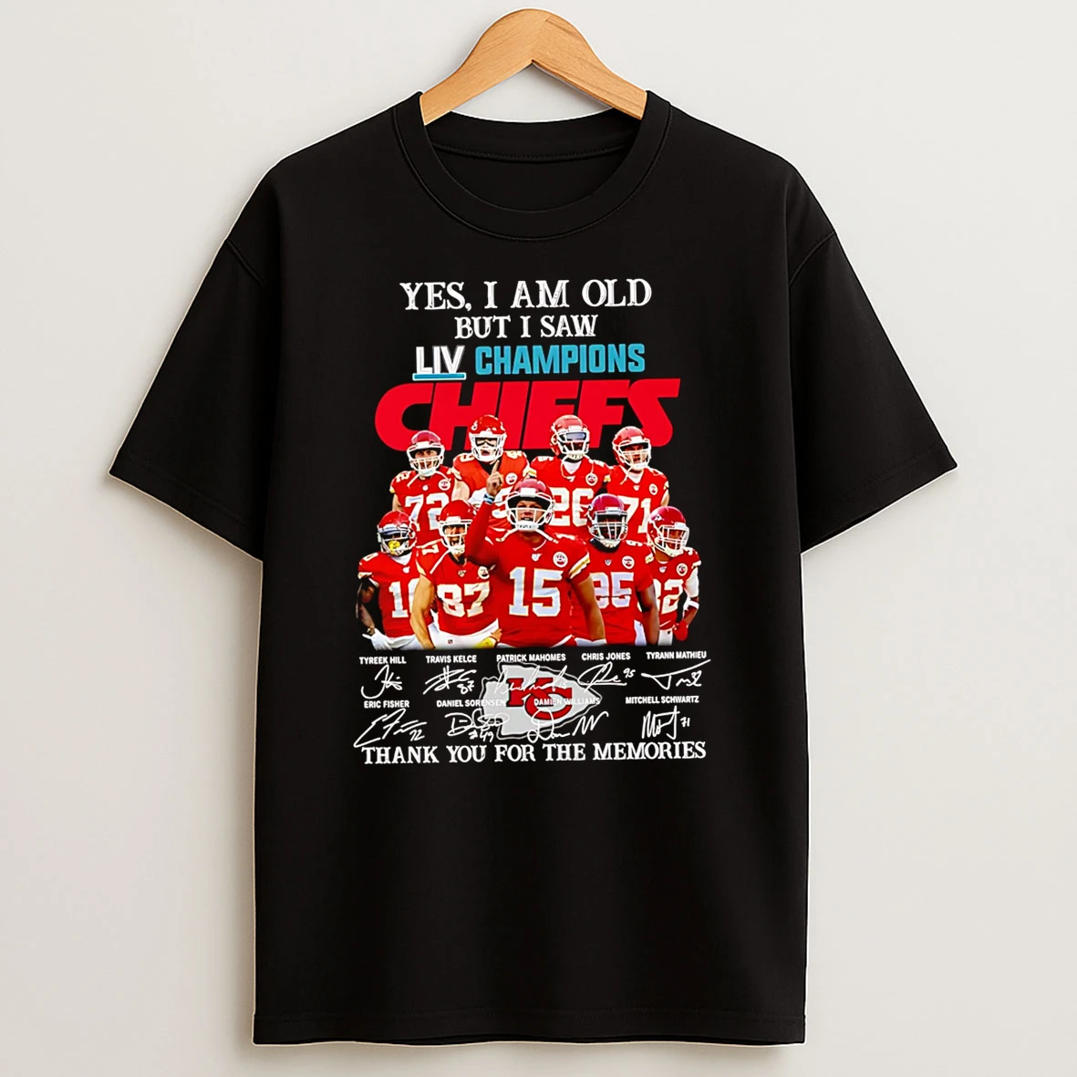 Officials Yes I Am Old But I Saw Liv Champions Chiefs Thank You For The Memories T Shirt Sweatshirt