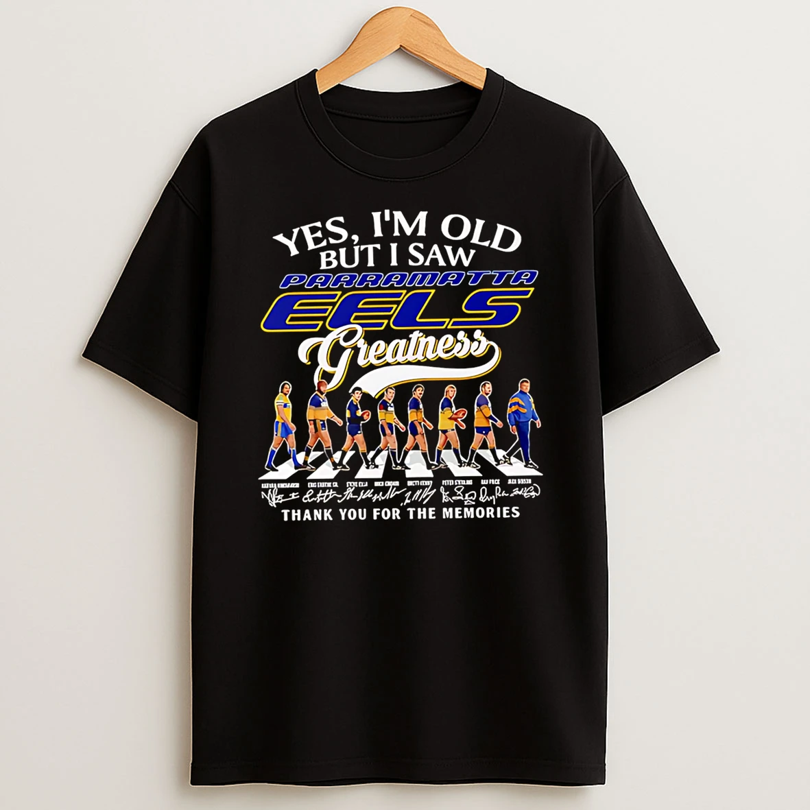 Officials Yes I Am Old But I Saw Parramatta Eels Greatness Thank You For The Memories Premium T Shirt Sweatshirt Hoodie