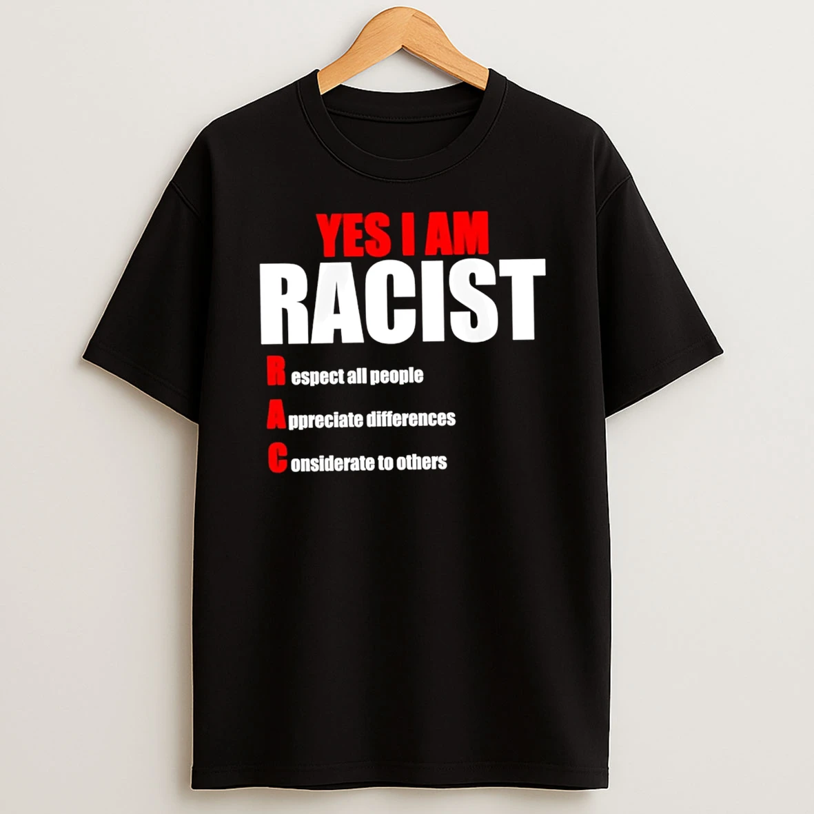 Officials Yes I Am Racist Respect All People Appreciate Differences Premium T Shirt Sweatshirt Hoodie