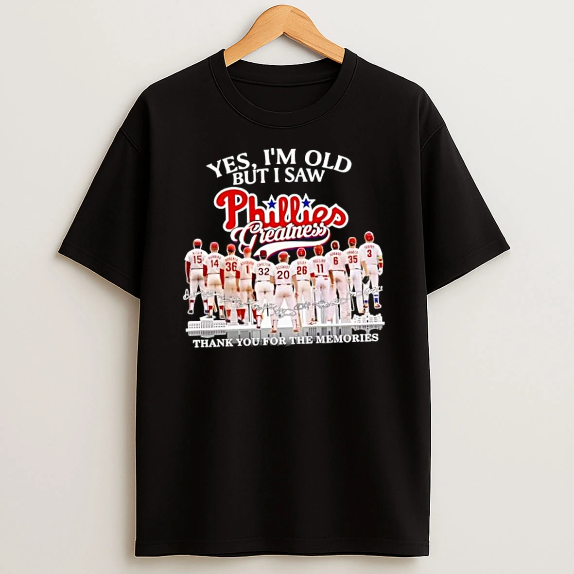 Officials Yes I Am Old But I Saw Phillies Greatness Thank You For The Memories Philadelphia Phillies Signature Premium T Shirt Sweatshirt Hoodie