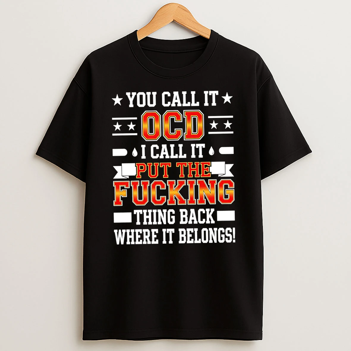Officials You Call It Ocd I Call It Put The Fucking Thing Back Where It Belongs Premium T Shirt Sweatshirt Hoodie