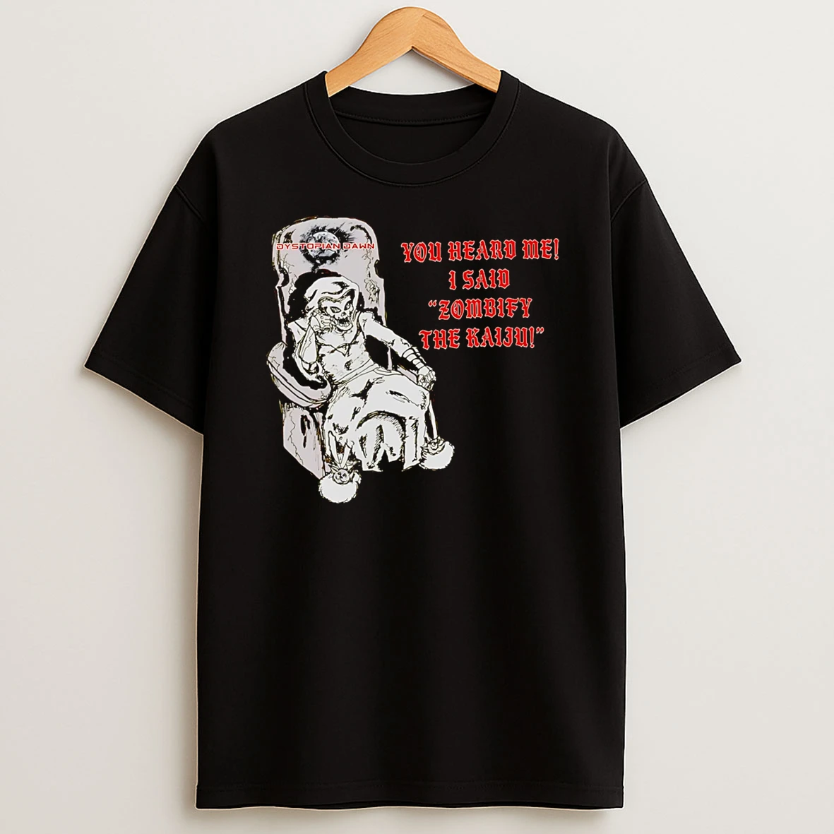 Officials You Heard Me I Said Zombify The Kaiju Dystopian Dawn Skeleton Premium T Shirt Sweatshirt Hoodie