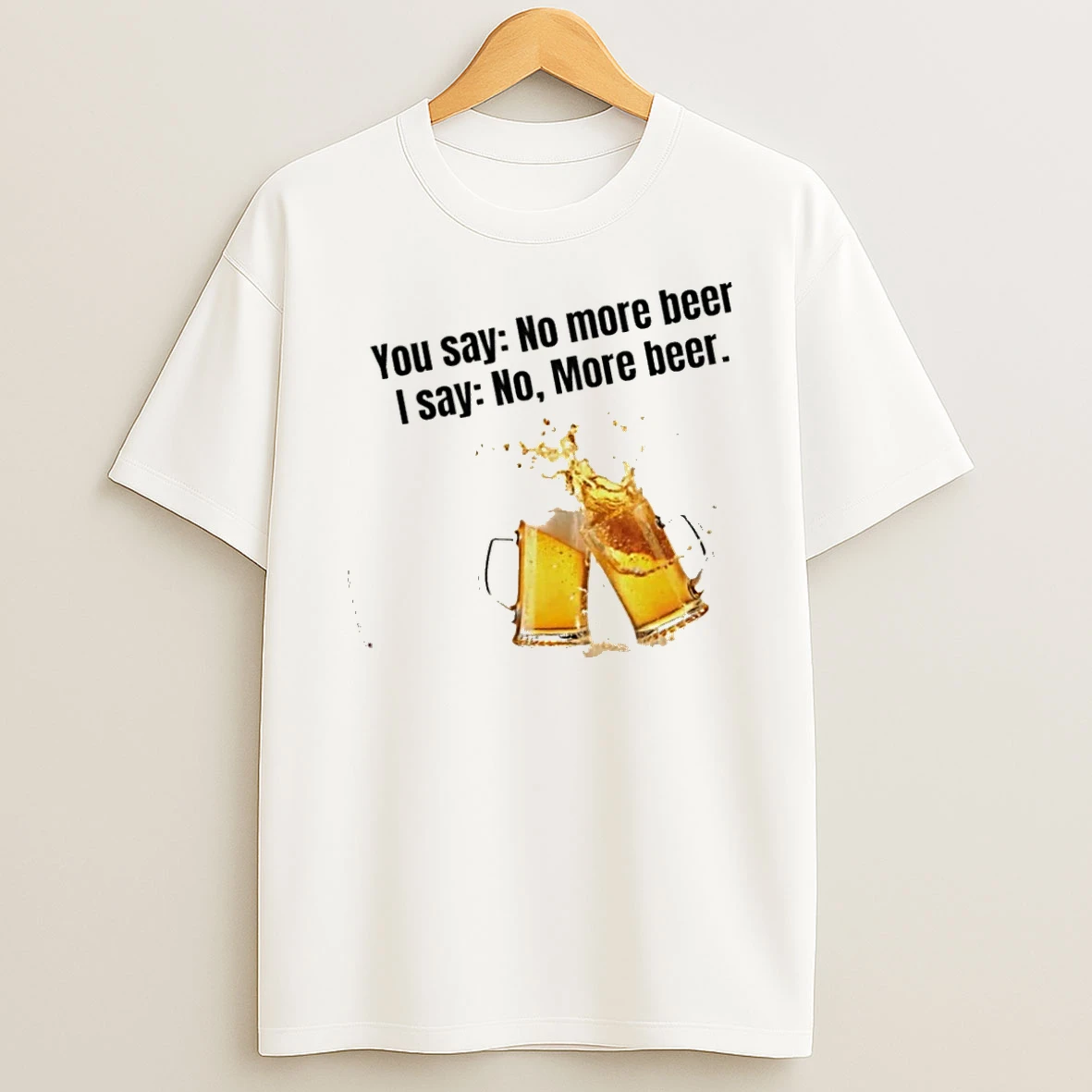 Officials You Say No More Beer I Say No More Beer T Shirt Sweatshirt
