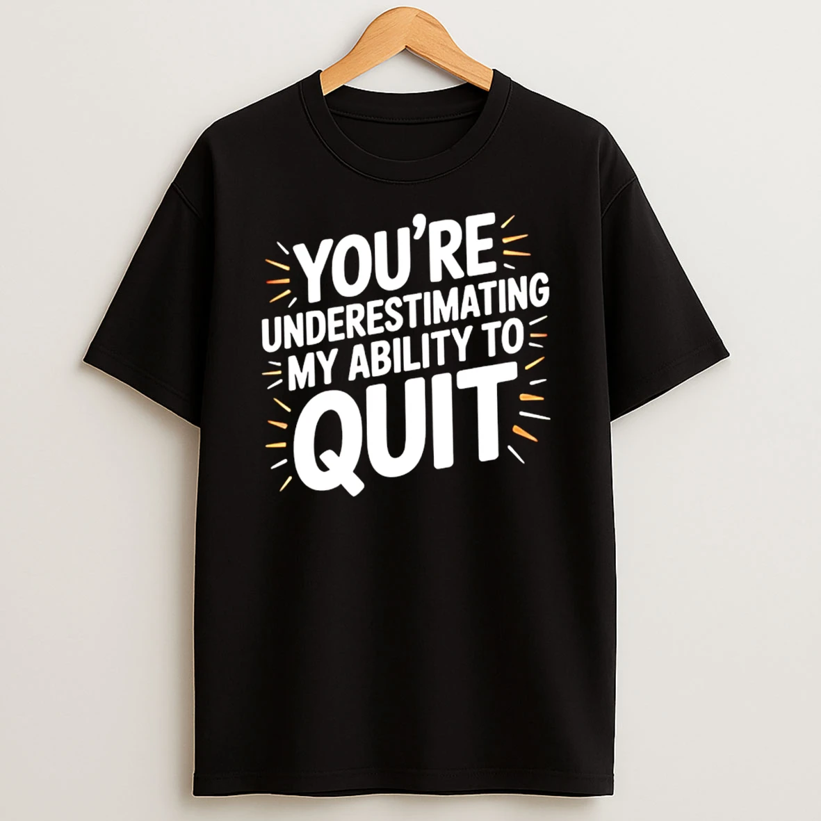 Officials Youre Underestimating My Ability To Quit Kfan Premium T Shirt Sweatshirt Hoodie