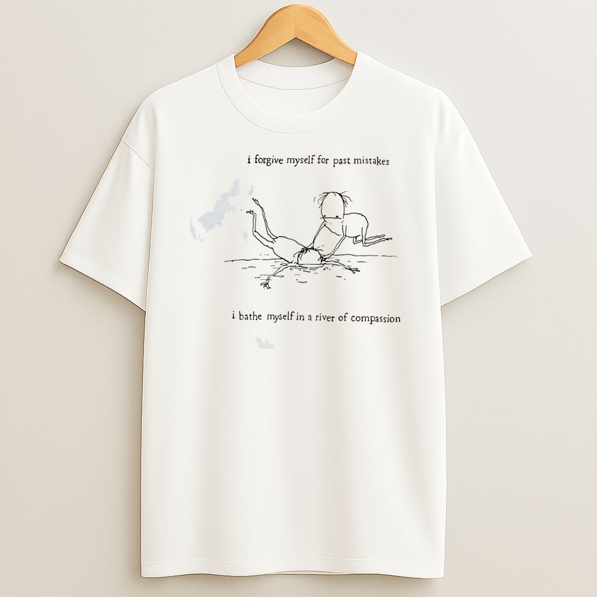 Original I Forgive Myself For Past Mistakes I Bathe Myself In A River Of Compassion Tee T Shirt
