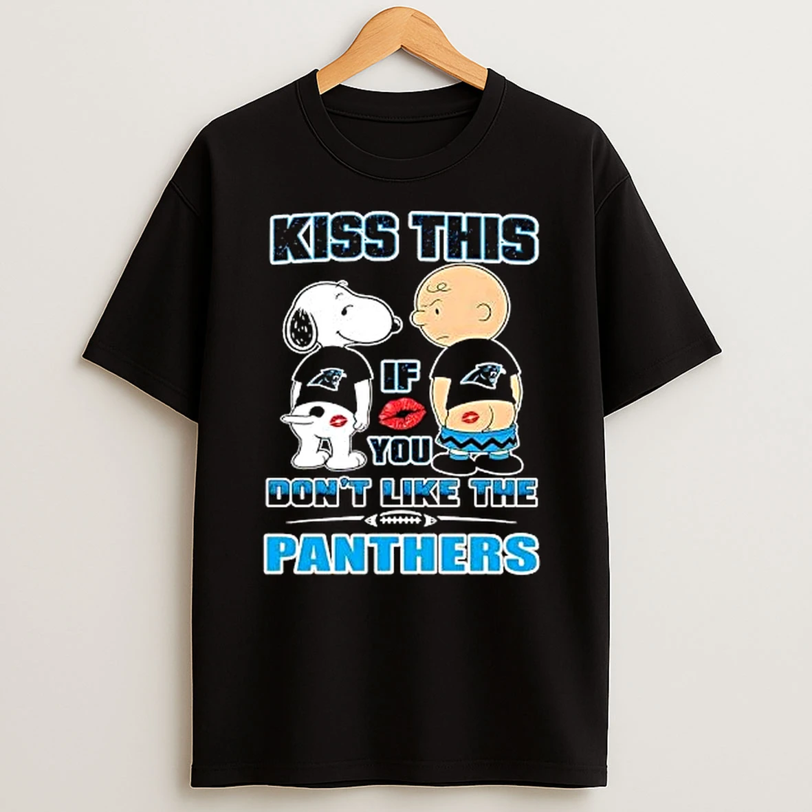 Peanuts Gang Kiss This If You Do Not Like The Carolina Panthers T Shirt