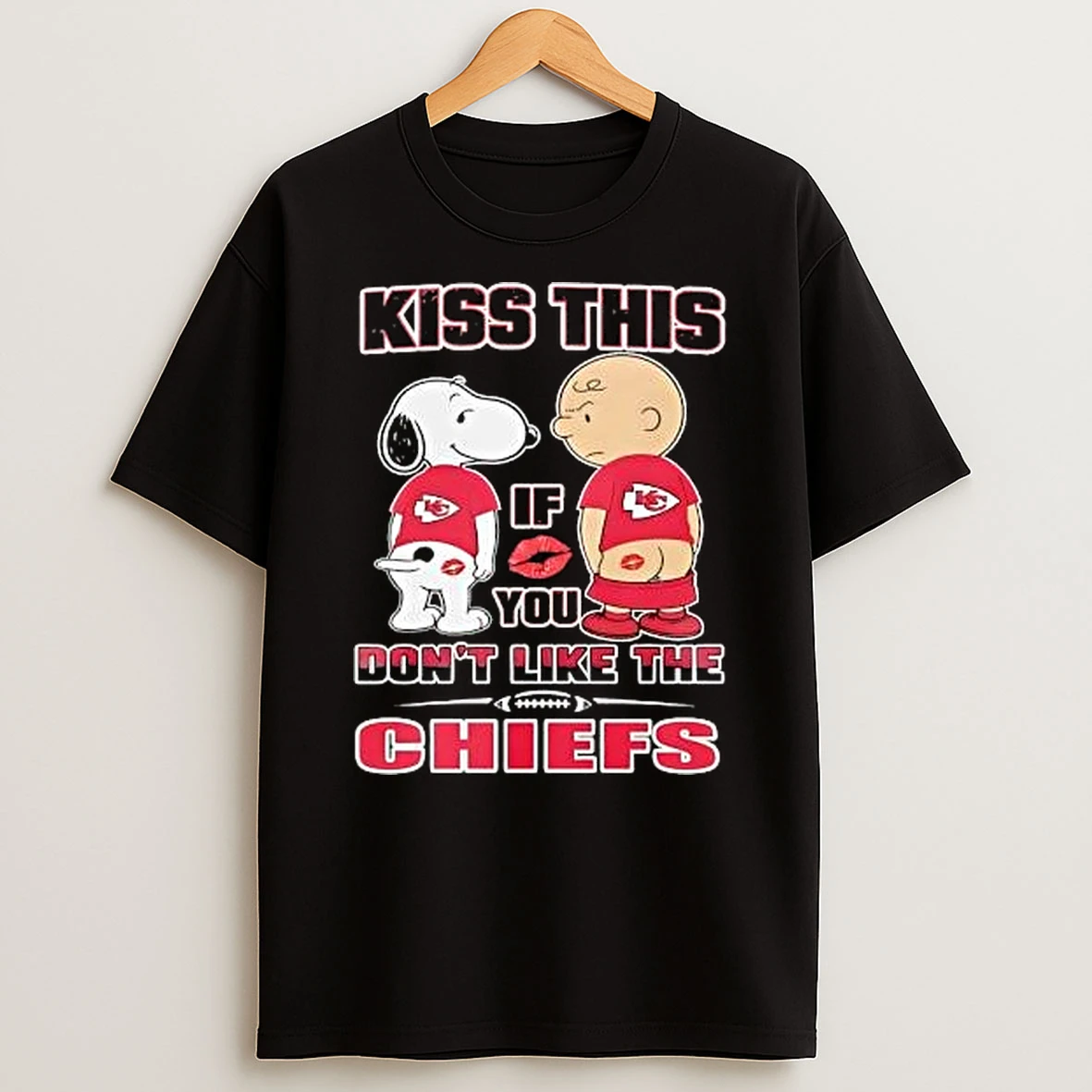 Peanuts Gang Kiss This If You Do Not Like The Chiefs T Shirt
