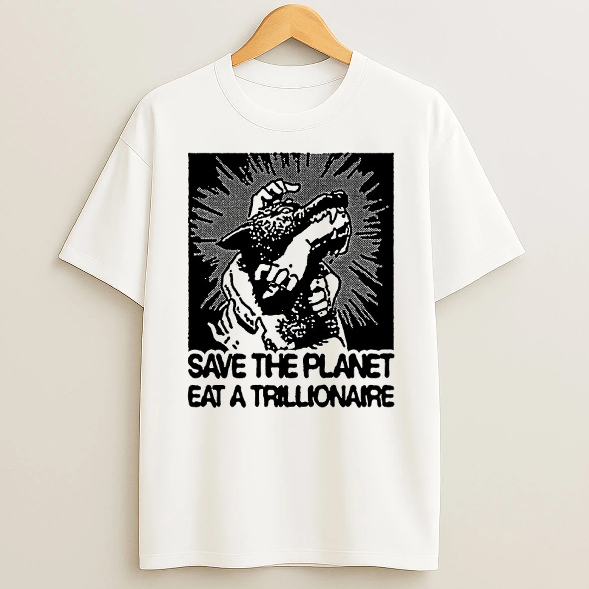Save The Planet Eat A Trillionaire Anti Capitalism T Shirt