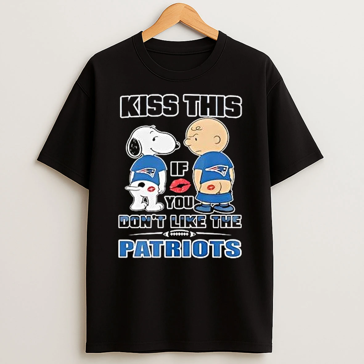 Snoopy Charlie Brown Kiss This If You Do Not Like The Patriots T Shirt