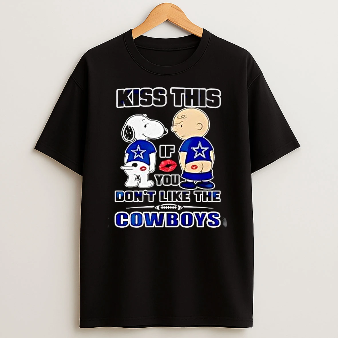 Snoopy Charlie Brown Kiss This If You Dont Like The Cowboys T Shirt