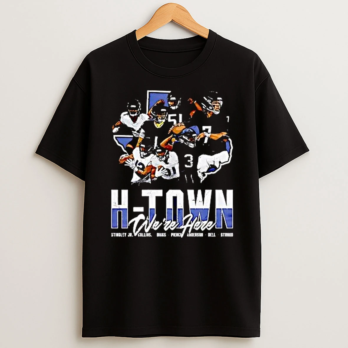 Stingley Jr Collins Diggs Pierce Anderson Dell Stroud H Town We Are Here T Shirt