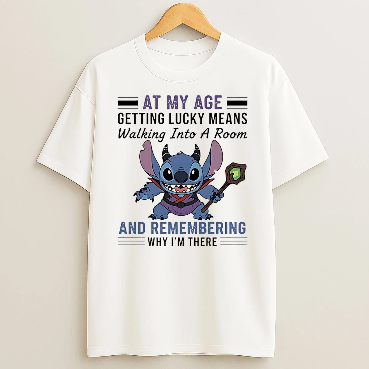 Stitch Wizard At My Age Getting Lucky Means Walking Into A Room And Remembering Why I Am There T Shirt
