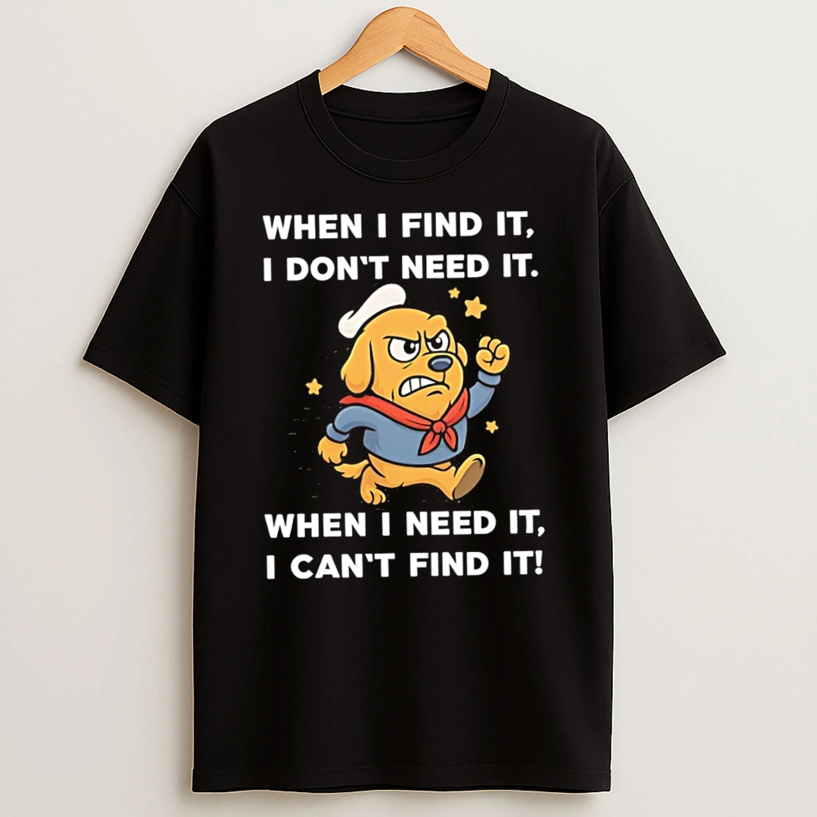 When I Find It I Dont Need It When I Need It I Cant Find It Sailor Golden Retriever T Shirt